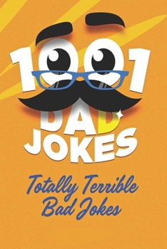 Paperback 1001 Dad Jokes: Totally Terrible Bad Jokes Book