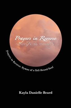 Paperback Prayers In Reverse: Hymns of a Hell-bound Soul Book