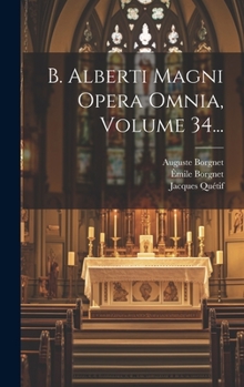 Hardcover B. Alberti Magni Opera Omnia, Volume 34... [Latin] Book
