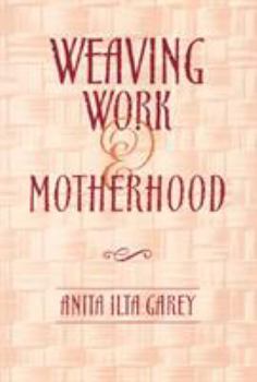 Paperback Weaving Work and Motherhood Book