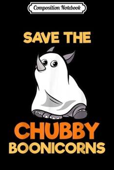 Composition Notebook: Halloween Save The Chubby Unicorns Boonicorn Costume Gift Journal/Notebook Blank Lined Ruled 6x9 100 Pages