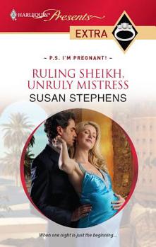 Ruling Sheikh, Unruly Mistress - Book #1 of the Maktabi Brothers