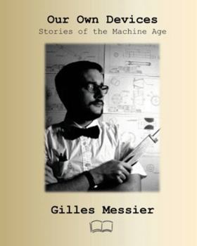 Paperback Our Own Devices: Stories of the Machine Age Book