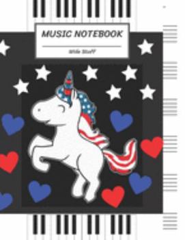 Paperback Music Notebook Wide Staff: Happy Unicorn America Flag Idea, Piano Keyboard/Blank Music Sheet Notebook, Big Staff Paper, Music Manuscript Paper,6 Book