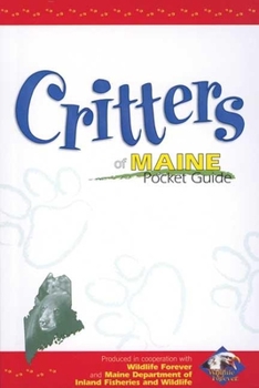 Paperback Critters of Maine Pocket Guide: Produced in Cooperation with Wildlife Forever Book