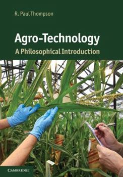 Hardcover Agro-Technology: A Philosophical Introduction Book
