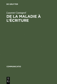 Hardcover De la maladie à l'écriture [French] Book