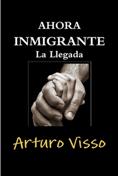 Paperback Ahora Inmigrante La Llegada [Spanish] Book