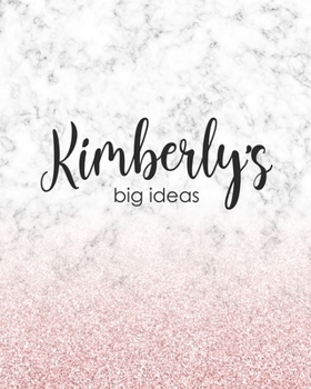 Kimberly's Big Ideas: Personalized Notebook - 8x10 Lined Women's Journal
