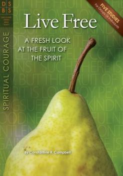 Paperback Live Free: A Fresh Look at the Fruit of the Spirit Book