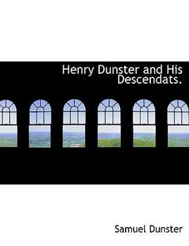 Paperback Henry Dunster and His Descendats. Book