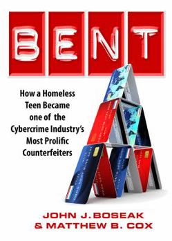 Paperback Bent: How a Homeless Teen Became one of the Cybercrime Industry's Most Prolific Counterfeiters Book