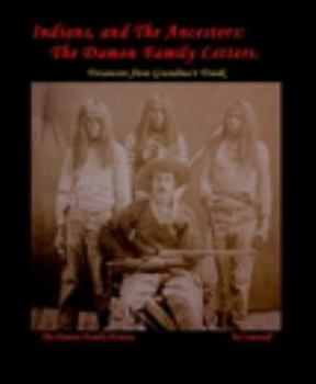 Hardcover Indians, and The Ancestors: The Damon Family Letters. Book