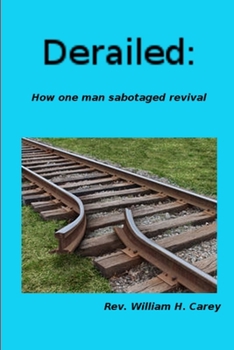 Paperback Derailed: How one man sabotaged revival Book