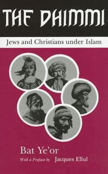 Paperback The Dhimmi: Jews & Christians Under Islam Book
