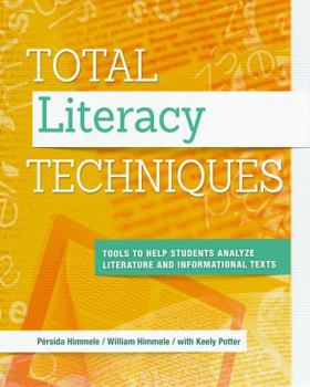 Paperback Total Literacy Techniques: Tools to Help Students Analyze Literature and Informational Texts Book