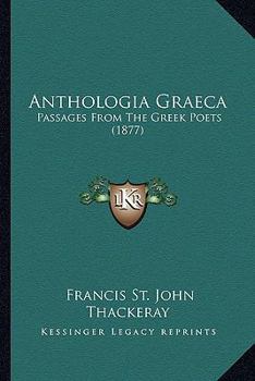 Paperback Anthologia Graeca: Passages From The Greek Poets (1877) Book