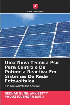 Paperback Uma Nova Técnica Pso Para Controlo De Potência Reactiva Em Sistemas De Rede Fotovoltaica [Portuguese] Book