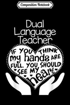 Paperback Composition Notebook: Dual Language Teacher Heart Hands School Team Gift Journal/Notebook Blank Lined Ruled 6x9 100 Pages Book