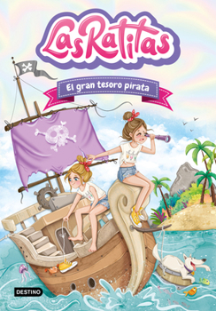 Las Ratitas 14. El Gran Tesoro Pirata / The Ratitas 14. the Great Pirate Treasure (Spanish Edition)