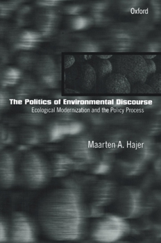 Paperback The Politics of Environmental Discourse: Ecological Modernization and the Policy Process Book