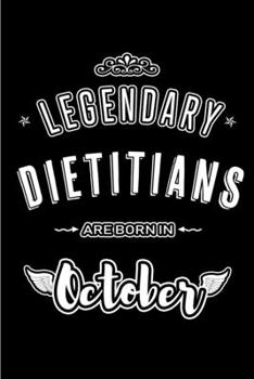 Legendary Dietitians are born in October: Blank Line Journal, Notebook or Diary is Perfect for the October Borns. Makes an Awesome Birthday Gift and an Alternative to B-day Present or a Card.