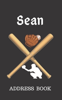 Sean: Address Book for Kids who Love Baseball Personalized with your Boy's Name (Contact Information)