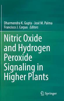 Hardcover Nitric Oxide and Hydrogen Peroxide Signaling in Higher Plants Book