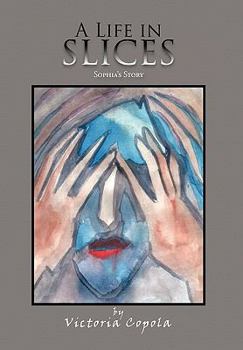 Hardcover A Life in Slices: Sophia's Story Book