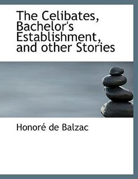 Paperback The Celibates, Bachelor's Establishment, and Other Stories Book