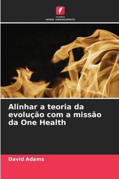 Paperback Alinhar a teoria da evolução com a missão da One Health [Portuguese] Book