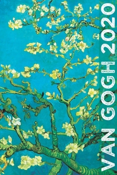 Van Gogh 2020: Art Planner and Datebook Monthly Weekly Scheduler and Organizer | Vertical Days Dated Layout with Monday Start | Aesthetic Elegant Agenda and Daily Appointment Book (Painting Series)