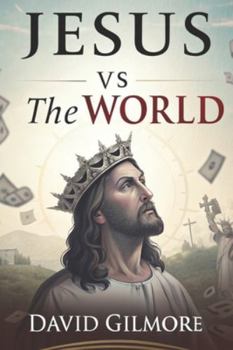 Paperback Jesus vs The World: Exposing the War Between Christ and the Powers of a Fallen World Book