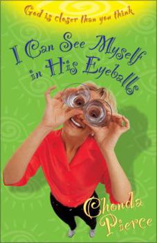 Paperback I Can See Myself in His Eyeballs: God Is Closer Than You Think Book