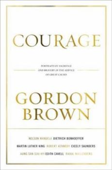 Hardcover Courage: Portraits of Bravery in the Service of Great Causes Book