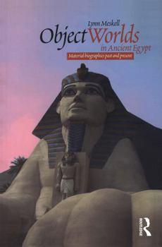 Paperback Object Worlds in Ancient Egypt: Material Biographies Past and Present Book