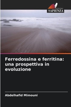 Ferredossina e ferritina: una prospettiva in evoluzione (Italian Edition)
