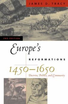 Paperback Europe's Reformations, 1450-1650: Doctrine, Politics, and Community Book