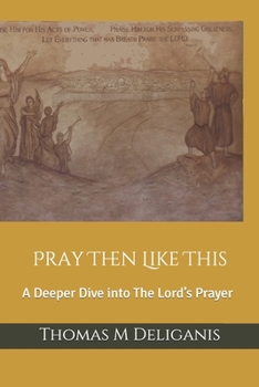 Paperback Pray Then Like This: A Deeper Dive into The Lord's Prayer Book