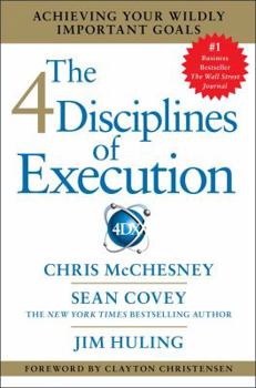 Hardcover The 4 Disciplines of Execution: Achieving Your Wildly Important Goals Book