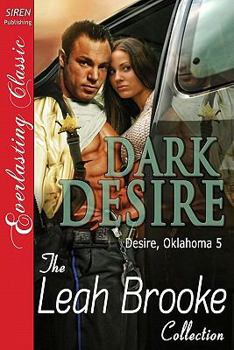 Paperback Dark Desire [Desire, Oklahoma 5] [The Leah Brooke Collection] (Siren Publishing Everlasting Classic) Book