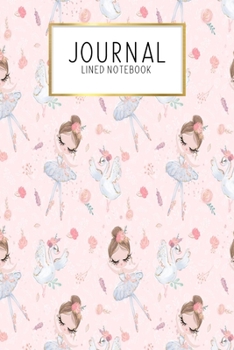 Journal Lined Notebook: Ballerina Dancer Ballet | Blank Lined Journal | Gratitude Journal | 6" x 9" 100 Pg |Motivational Quotes | Self-Care | Diary | Gift