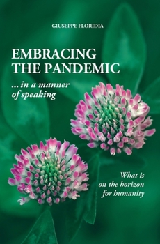 Paperback EMBRACING THE PANDEMIC ... in a manner of speaking: What is on the horizon for humanity Book