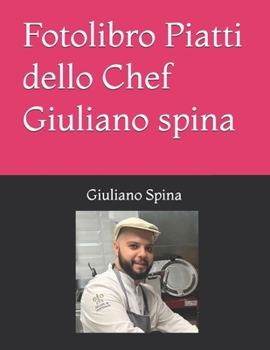 Paperback Fotolibro Piatti dello Chef Giuliano spina [Italian] Book