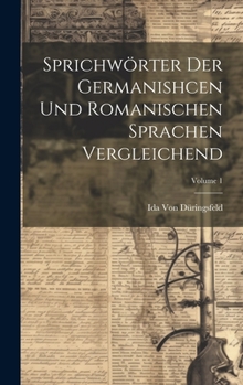 Hardcover Sprichwörter Der Germanishcen Und Romanischen Sprachen Vergleichend; Volume 1 [German] Book