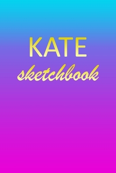 Paperback Kate: Sketchbook - Blank Imaginative Sketch Book Paper - Pink Blue Gold Custom Letter K Personalized Cover - Teach & Practic Book