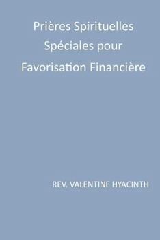 Paperback prieres spirituelles speciales pour favorisation financiere [French] Book