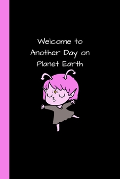 Paperback Welcome to another day on Planet Earth: Alternative Cute Alien Notebook / Journal, Unique Great Gift Ideas for Girls Her Teens Women, 100 pages, Rock Book