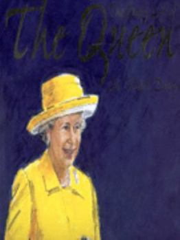 The Daily Life of the Queen: An Artist s Diary