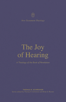 Paperback The Joy of Hearing: A Theology of the Book of Revelation Book